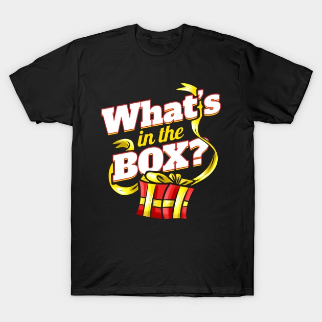 Whats In The Box Present For Christmas T-Shirt by SinBle